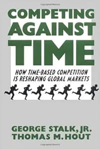 Competing Against Time: How Time-Based Competition is Reshaping Global Mar