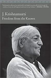 Freedom from the Known by Jiddu Krishnamurti