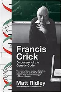 Francis Crick by Matt Ridley