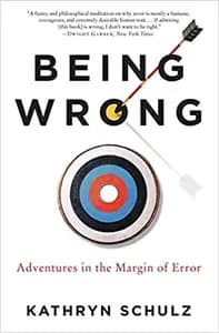 Being Wrong: Adventures in the Margin of Error