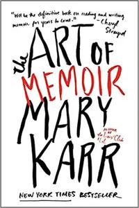 The Art of Memoir by Mary Karr