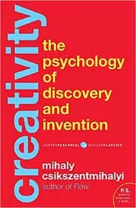 Creativity: Flow and the Psychology of Discovery and Invention: Flow and the Psychology of Discovery and