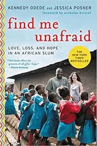 Find Me Unafraid: Love, Loss, and Hope in an African Slum