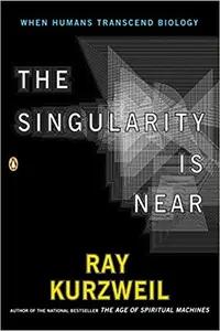 The Singularity Is Near by Ray Kurzweil