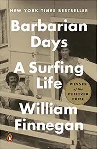 Barbarian Days by William Finnegan