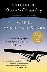 Wind, Sand and Stars by Antoine de Saint-ExupÃ©ry