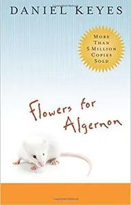 Flowers for Algernon by Daniel Keyes