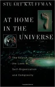 At Home in the Universe: The Search for the Laws of Self-Organization and Complexity
