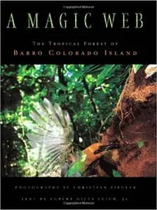 A Magic Web: The Tropical Forest of Barro Colorado Island