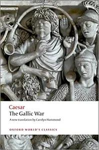 The Gallic Wars by Julius Caesar