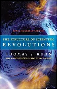 The Structure of Scientific Revolutions by Thomas Kuhn