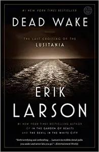 Dead Wake by Erik Larson