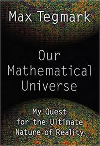 Our Mathematical Universe by Max Tegmark