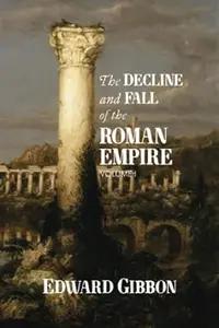The Decline and Fall of the Roman Empire by Edward Gibbon