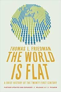 The World is Flat: A Brief History of the Twenty-first Century