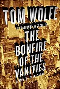 The Bonfire of the Vanities by Tom Wolfe