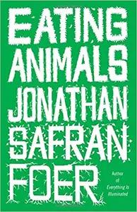 Eating Animals by Jonathan Safran Foer