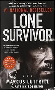 Lone Survivor: The Eyewitness Account of Operation Redwing and the Lost Heroes of SEAL Team 10
