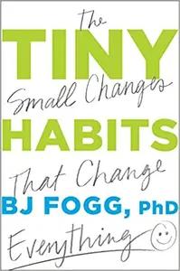 Tiny Habits by BJ Fogg