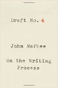 Draft No. 4: On the Writing Process