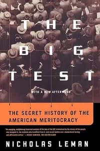 The Big Test: The Secret History of the American Meritocracy