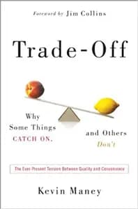 Trade-Off: Why Some Things Catch On, and Others Don't