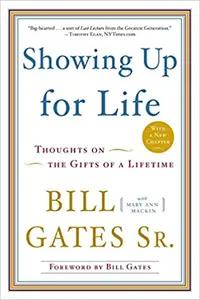 Showing Up for Life by Bill Gates Sr.