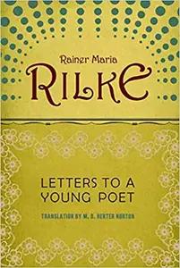 Letters to a Young Poet by Rainer Maria Rilke