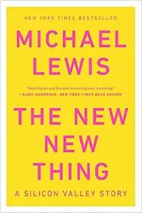 The New New Thing by Michael Lewis