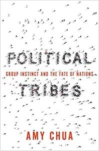Political Tribes by Amy Chua