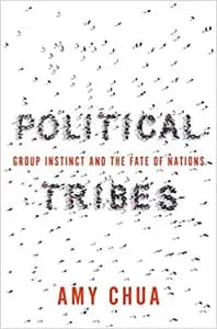 Political Tribes: Group Instinct and the Fate of Nations