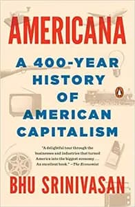 Americana: A 400-Year History of American Capitalism