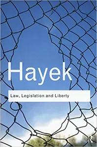 Law, Legislation, and Liberty by F.A. Hayek