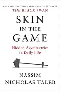 Skin In The Game: Hidden Asymmetries in Daily Life