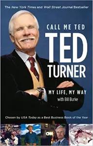 Call Me Ted by Ted Turner