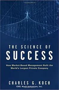 The Science of Success by Charles Koch