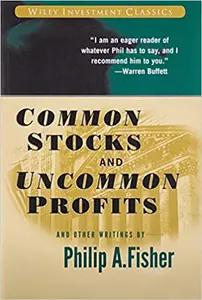 Common Stocks and Uncommon Profits by Philip Fisher