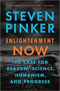 Enlightenment Now: The Case for Reason, Science, Humanism, and Progress