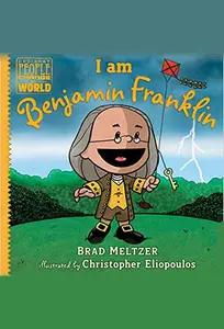 I am Benjamin Franklin by Brad Meltzer