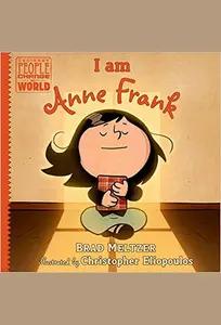 I am Anne Frank by Brad Meltzer