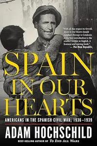 Spain in Our Hearts by Adam Hochschild