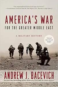 America's War for the Greater Middle East by Andrew Bacevich