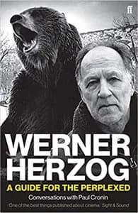 Werner Herzog - A Guide for the Perplexed: Conversations with Paul Cronin