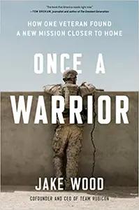 Once a Warrior by Jake Wood