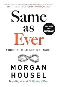 Same As Ever by Morgan Housel