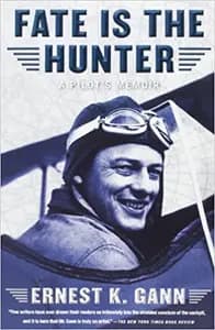 Fate Is The Hunter: A Pilot's Memoir