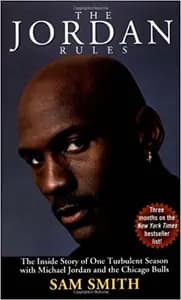The Jordan Rules: The Inside Story of Michael Jordan and the Chicago Bulls