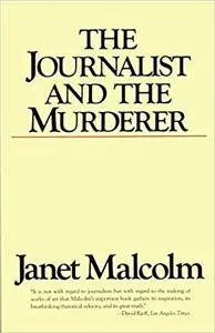 The Journalist and the Murderer by Janet Malcolm