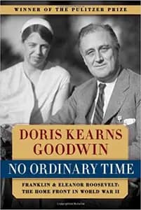 No Ordinary Time: Franklin & Eleanor Roosevelt: The Home Front in World War II