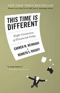 This Time Is Different: Eight Centuries of Financial Folly